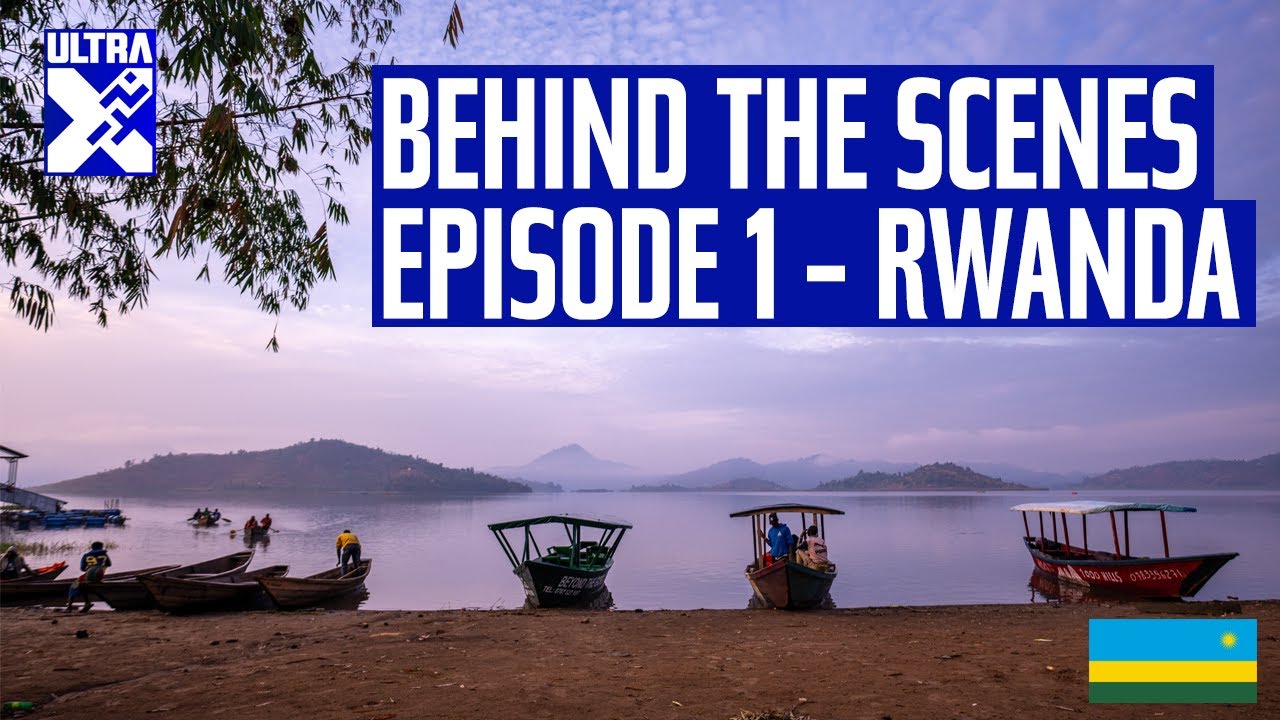 Behind the Scenes with Ultra X - Episode 1 - Rwanda!