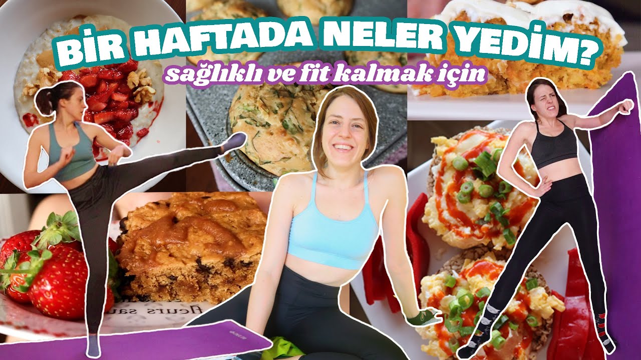 Bir Hafta Boyunca NELER YEDİM? / Sağlıklı ve Fit Kalmak için + spor rutinim