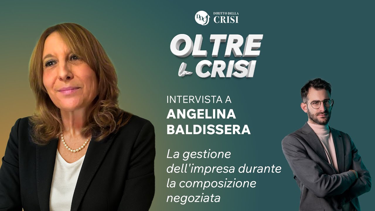 OLTRE LA CRISI - Puntata 9/2025: La gestione dell’impresa durante la composizione negoziata