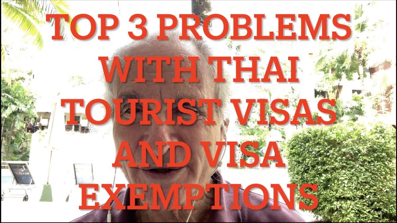 TOP 3 PROBLEMS WITH THAI TOURIST VISAS AND VISA EXEMPTIONS