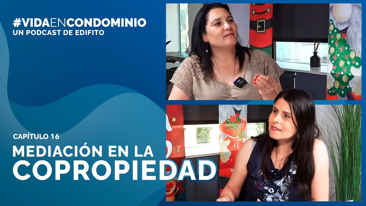 #VIDAENCONDOMINIO | Mediación en la Copropiedad | Cap. 16
