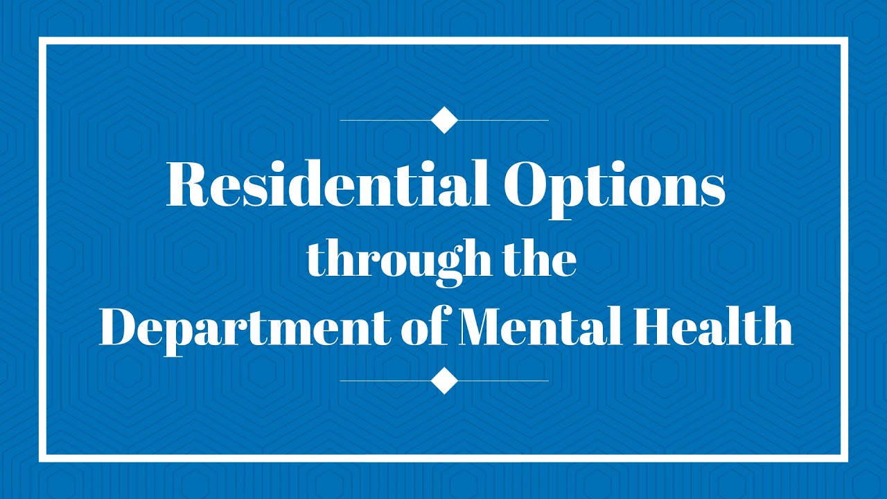 Residential Options through the Department of Mental Health