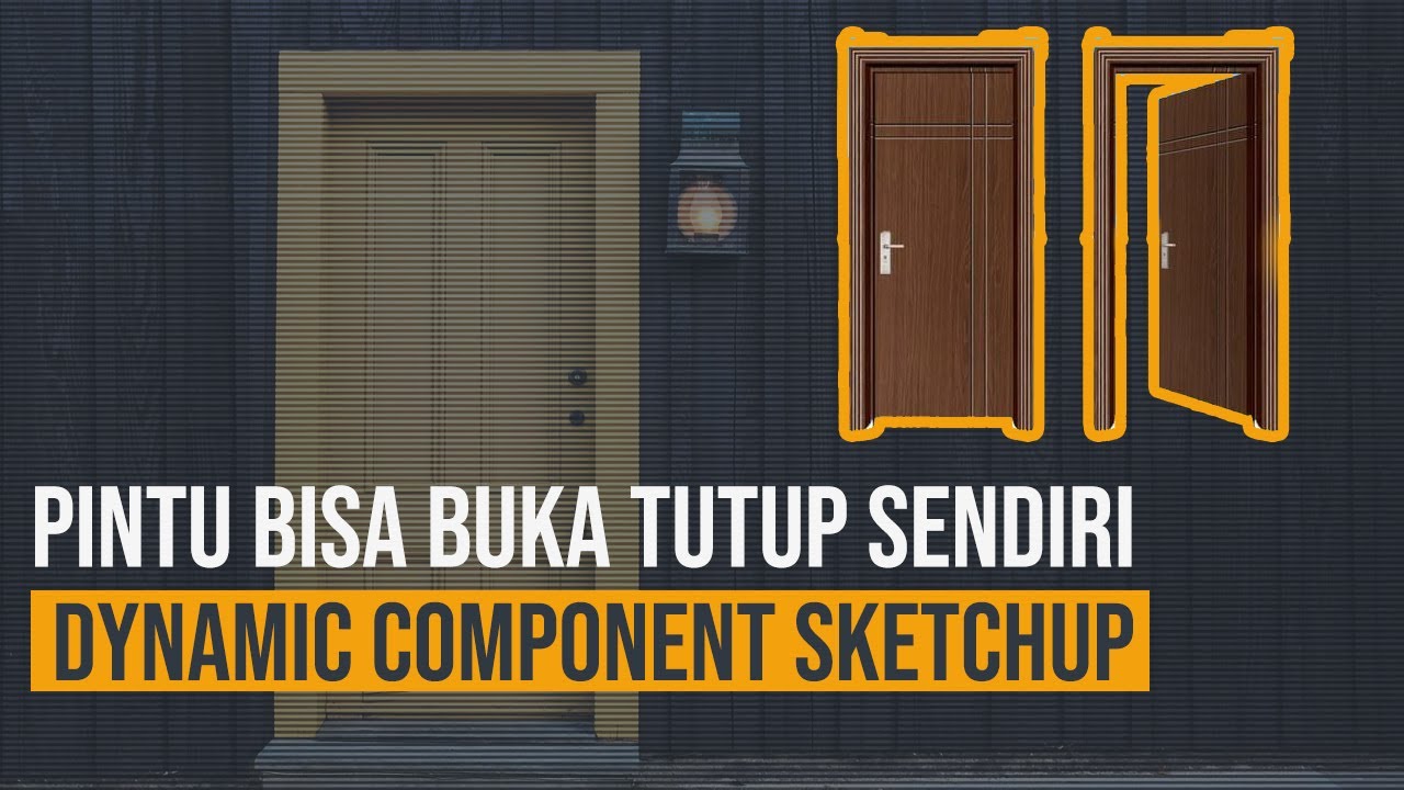 Pintu Buka Tutup Otomatis Dengan Dynamic Component Sketchup 2019 - belajar sketchup 39