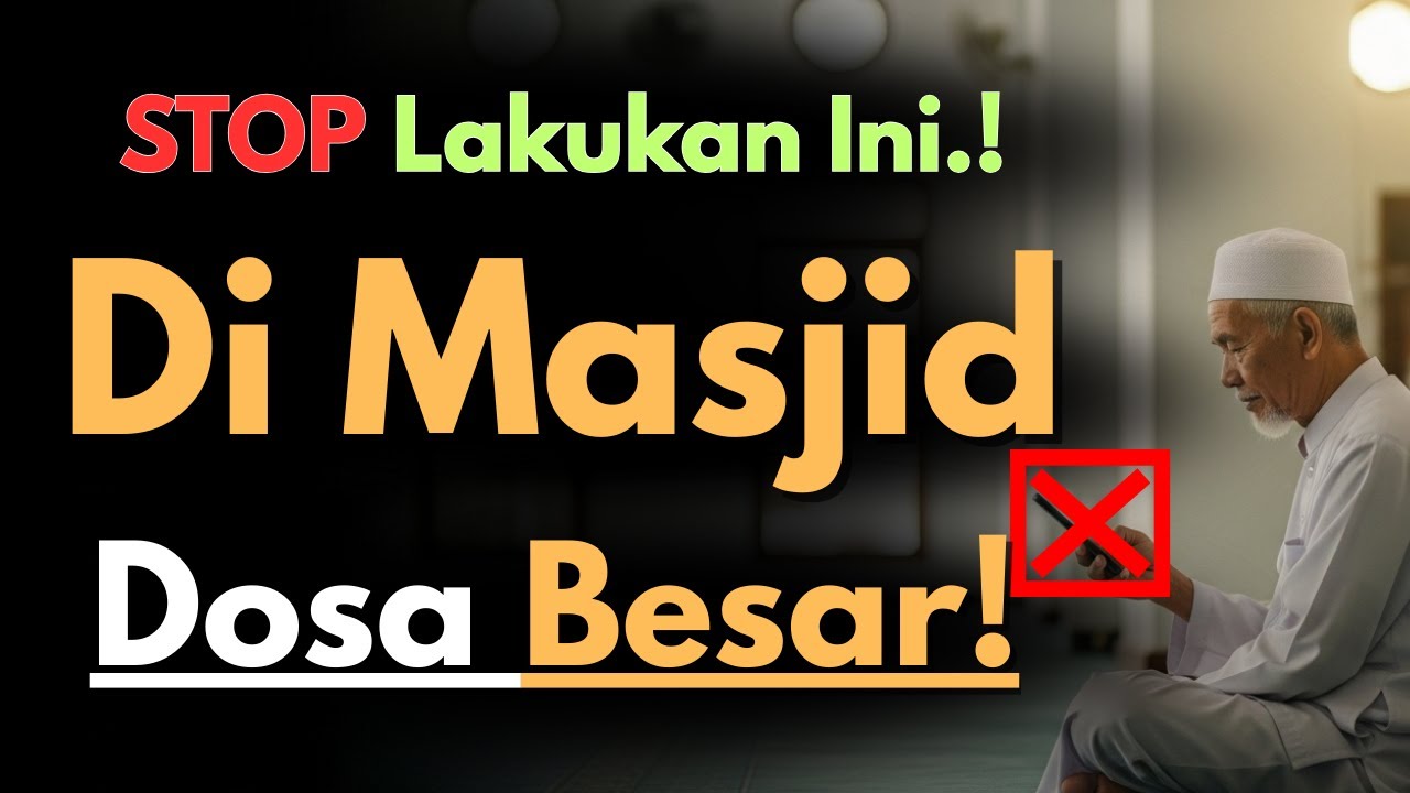 🔥Jangan Anggap Sepele‼️7 Larangan di Masjid Ini Bisa Menghapus Pahala Bahkan Menjadi Dosa Besar🔥