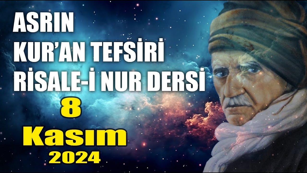 8 Kasım Risale-i Nur Dersi. Kur'an  ışığında Hadis ve İslam'ı anlamak için önemli hakikatler.