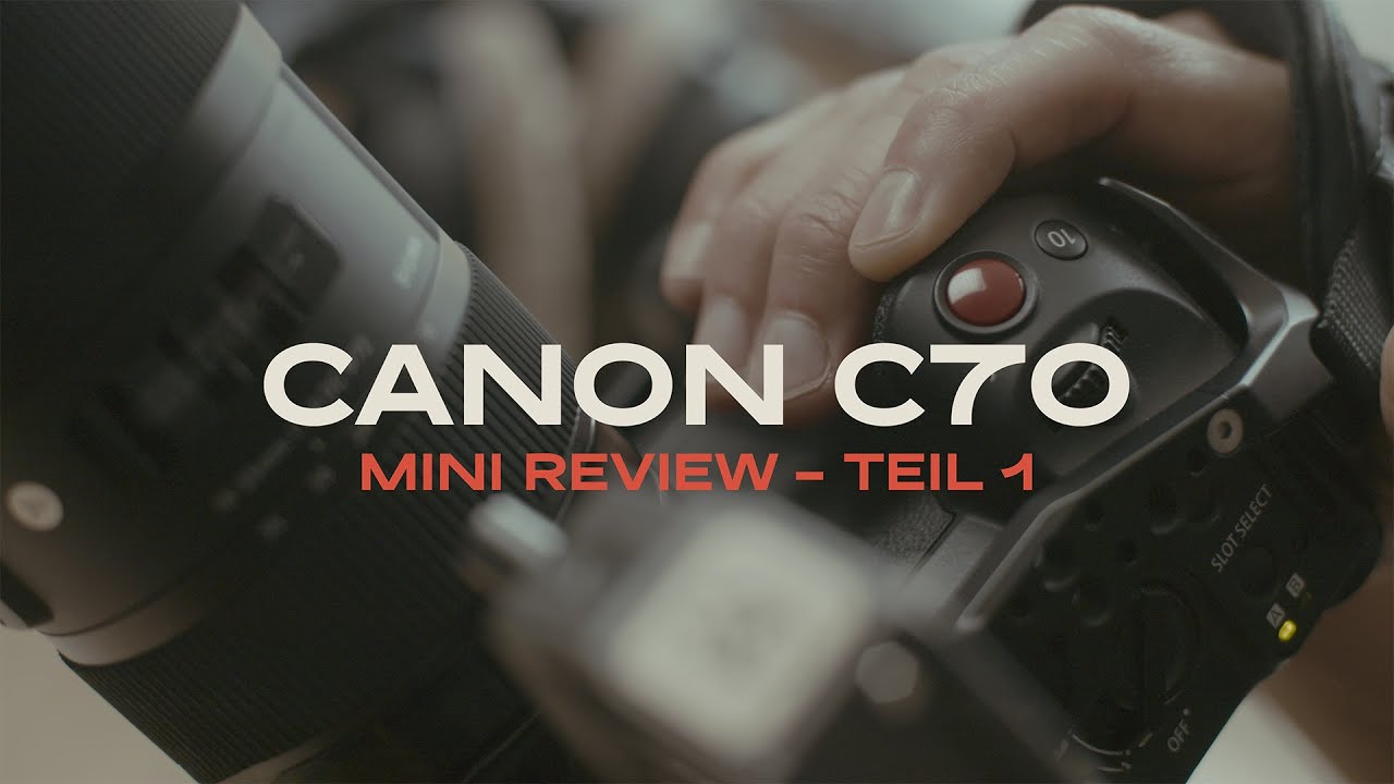 2025 noch eine Canon C70 kaufen? Mini Review – Teil1