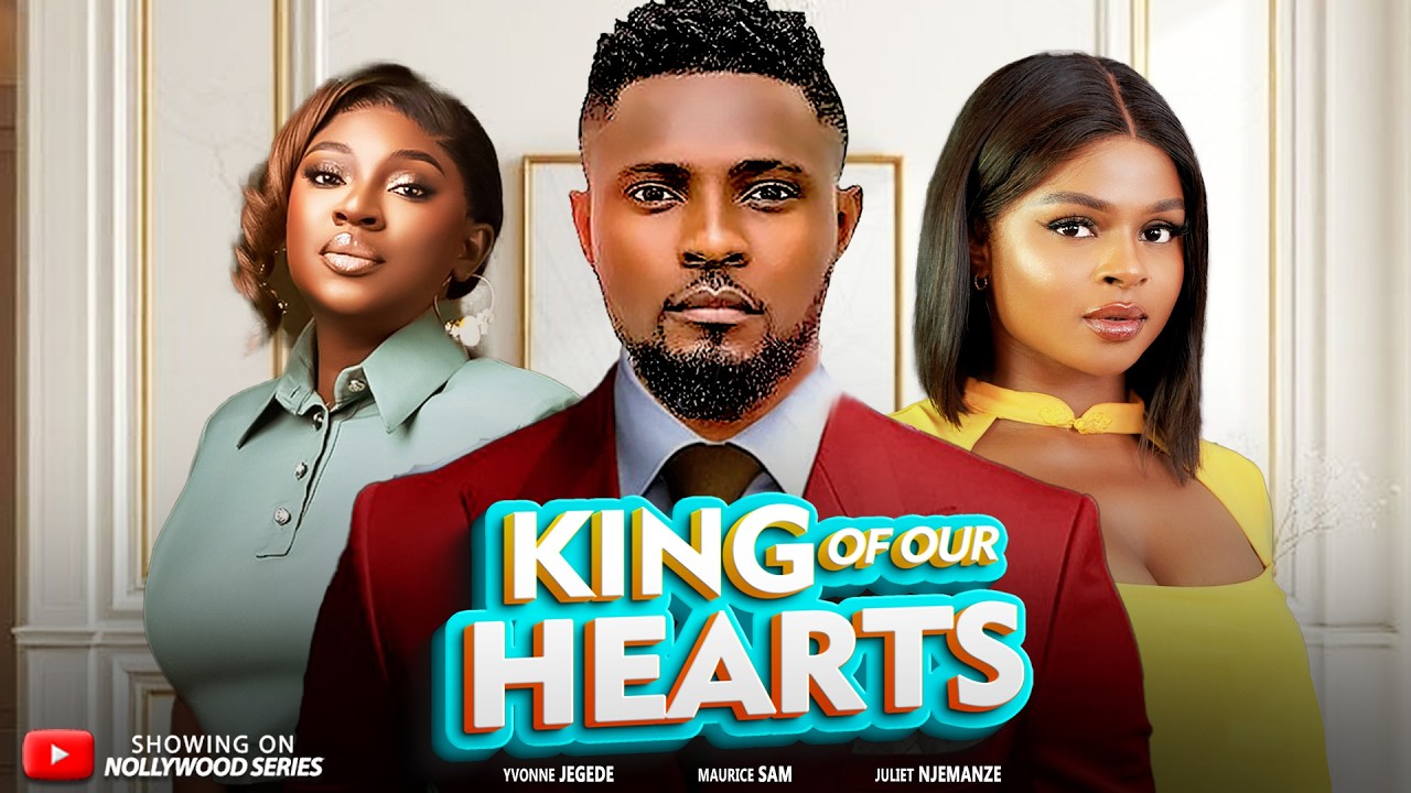 KING OF OUR HEARTS (Full Movie) - MAURICE SAM/YVONNE/JULIET/RAY 2026 Trending Nollywood Full Movie