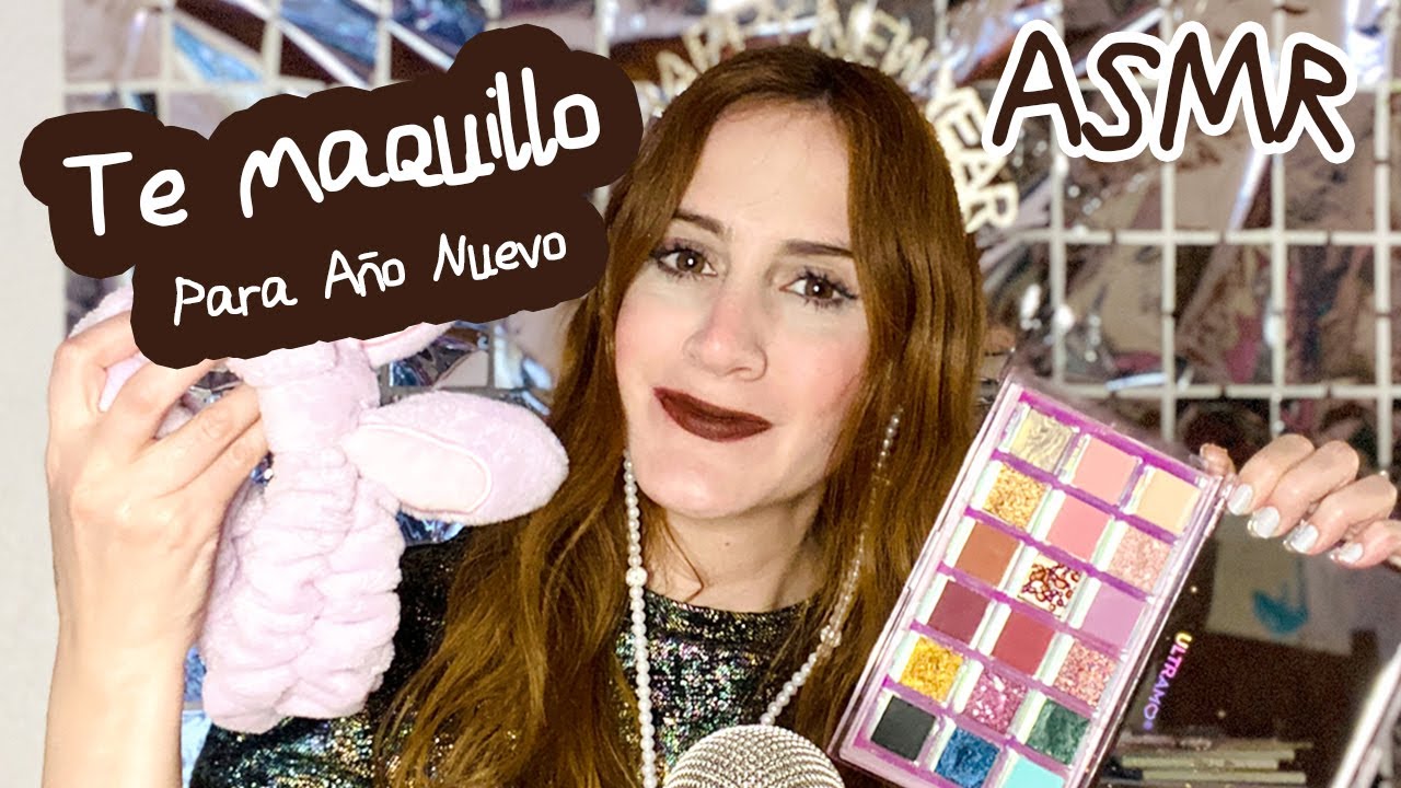 TE MAQUILLO PARA AÑO NUEVO - ASMR - ¡¡¡FELIZ 2022!!!