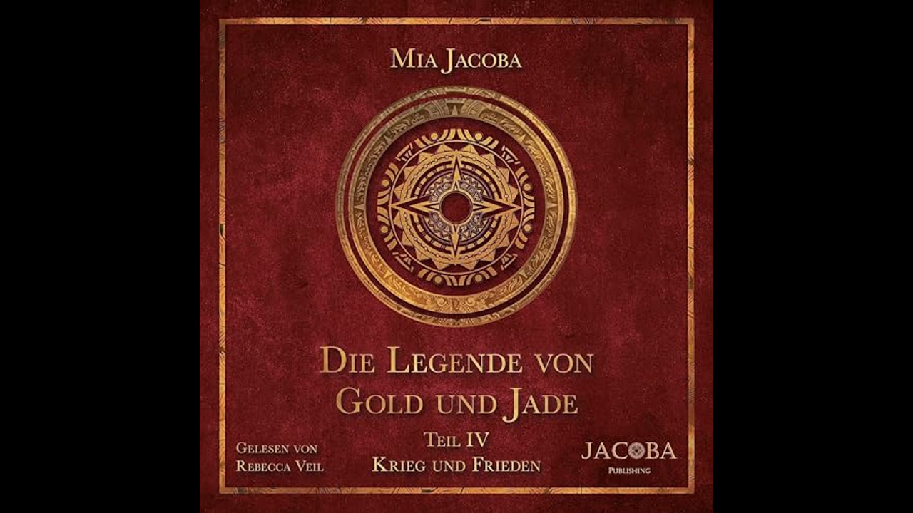 Die Legende von Gold und Jade 4: Krieg und Frieden von Mia Jacoba | Vollst&auml;ndiges H&ouml;rbuch