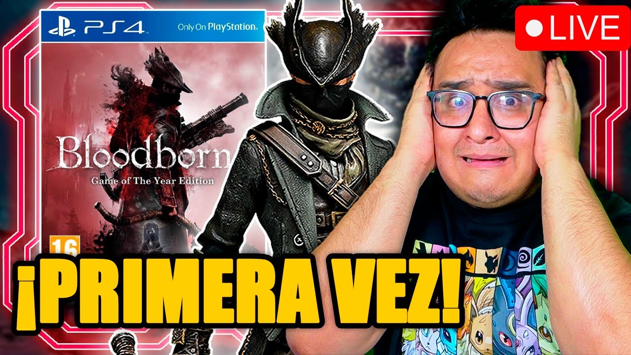 🔥MI PRIMERA VEZ EN BLOODBORNE 😱 | Sufrimiento en PS4 (EN VIVO)