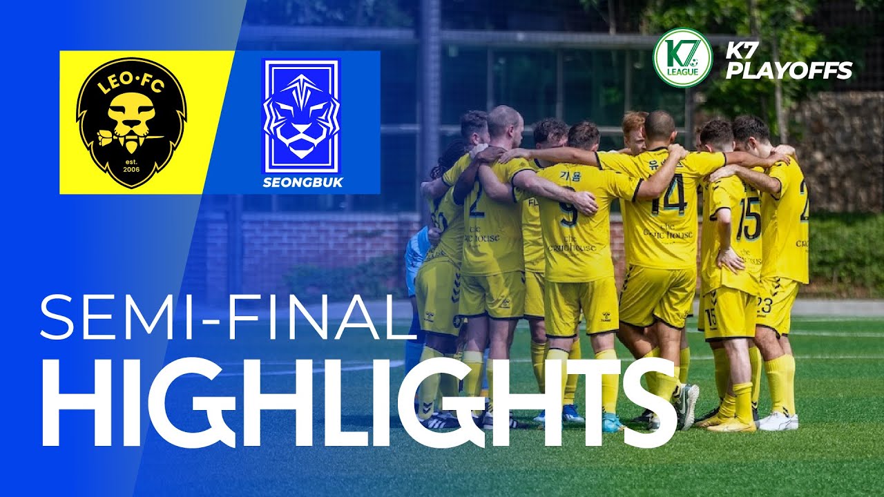 Leo FC vs. Seongbuk Selection | 2024 Seoul K7 Playoff Semi-final | Goals & Highlights