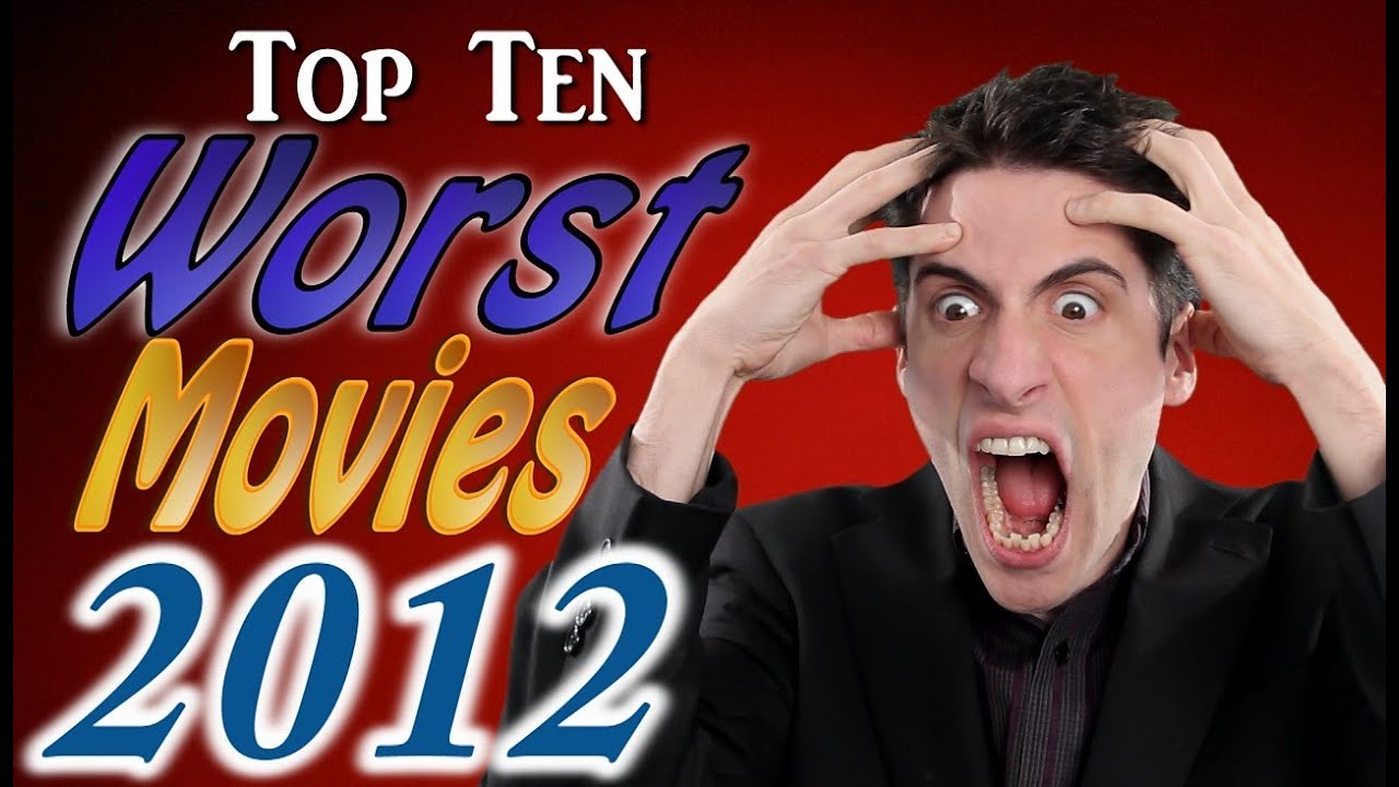 Top 10 Worst Movies 2012
