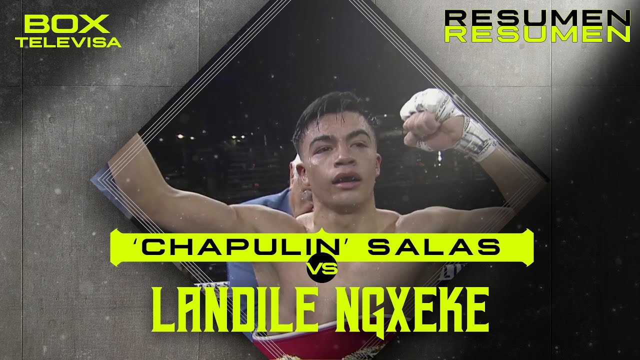 Resumen - Jos&eacute; &lsquo;Chapulin&rsquo; Salas vs Landile Ngxeke | Box - Box Televisa 2025 | TUDN