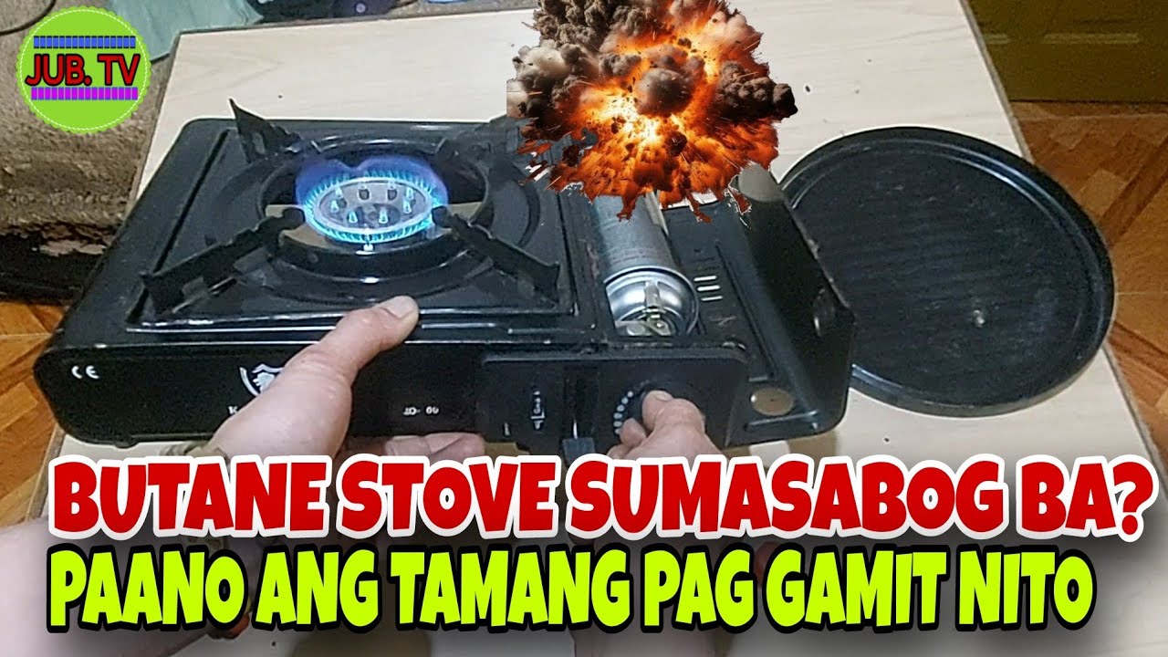 BUTANE STOVE SUMASABOG BA? ANO ANG TAMANG PAG GAMIT NITO