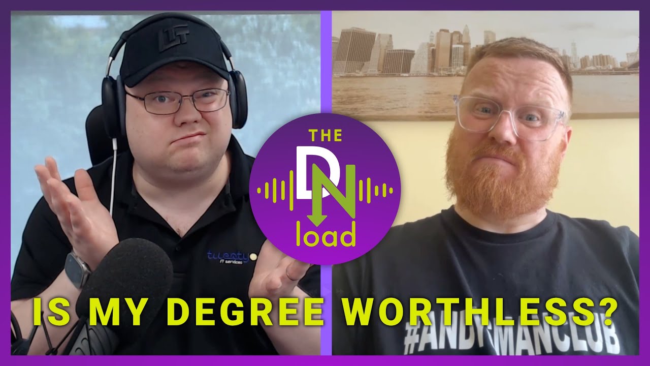 Is my degree worthless? | May 14th, 2025 | The DNload from TwentyFour IT Services
