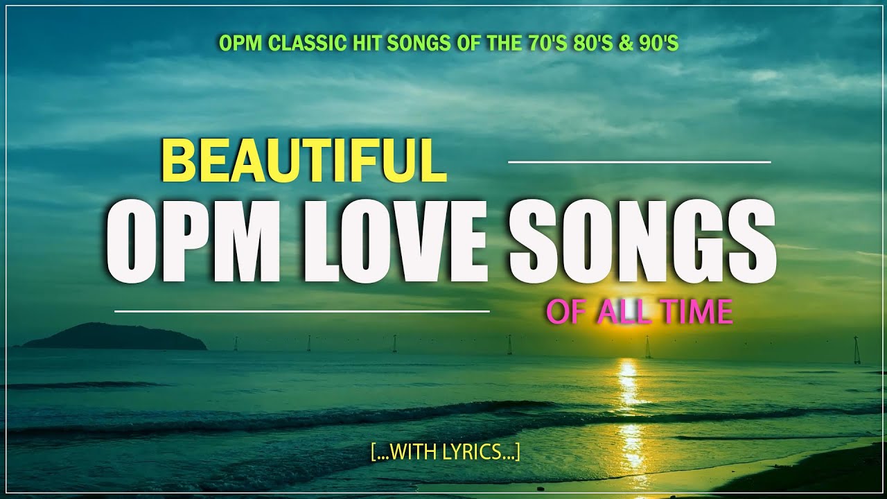 OPM LOVE SONGS OF ALL TIME THROWBACK (Lyrics) OPM CLASSIC HIT SONGS OF THE 70's 80's & 90's