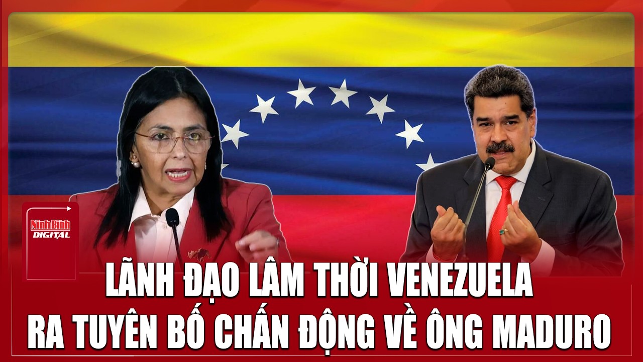Lời thừa nhận gây bão của lãnh đạo lâm thời Venezuela về ‘số phận’ ông Maduro | Ninh Bình Digital