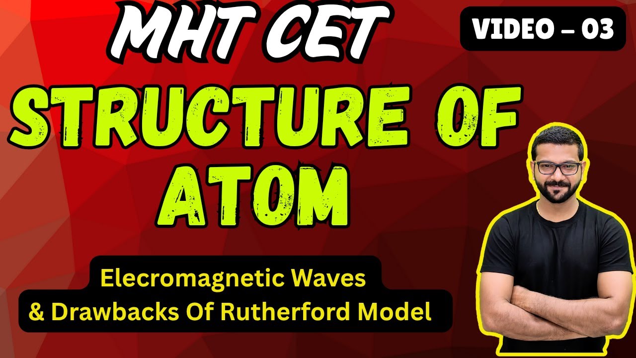 Structure of Atom Class 11 MHT CET  || HSC || Electromagnetic Waves || Yogi Joshi | Chemistry Untold