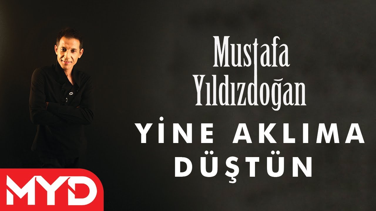 Mustafa Yıldızdoğan - Yine Aklıma Düştün