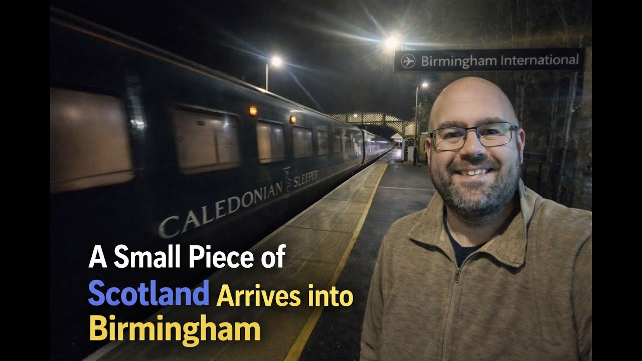 Caledonian Sleeper’s First Stop at Birmingham International | Overnight Train to Scotland