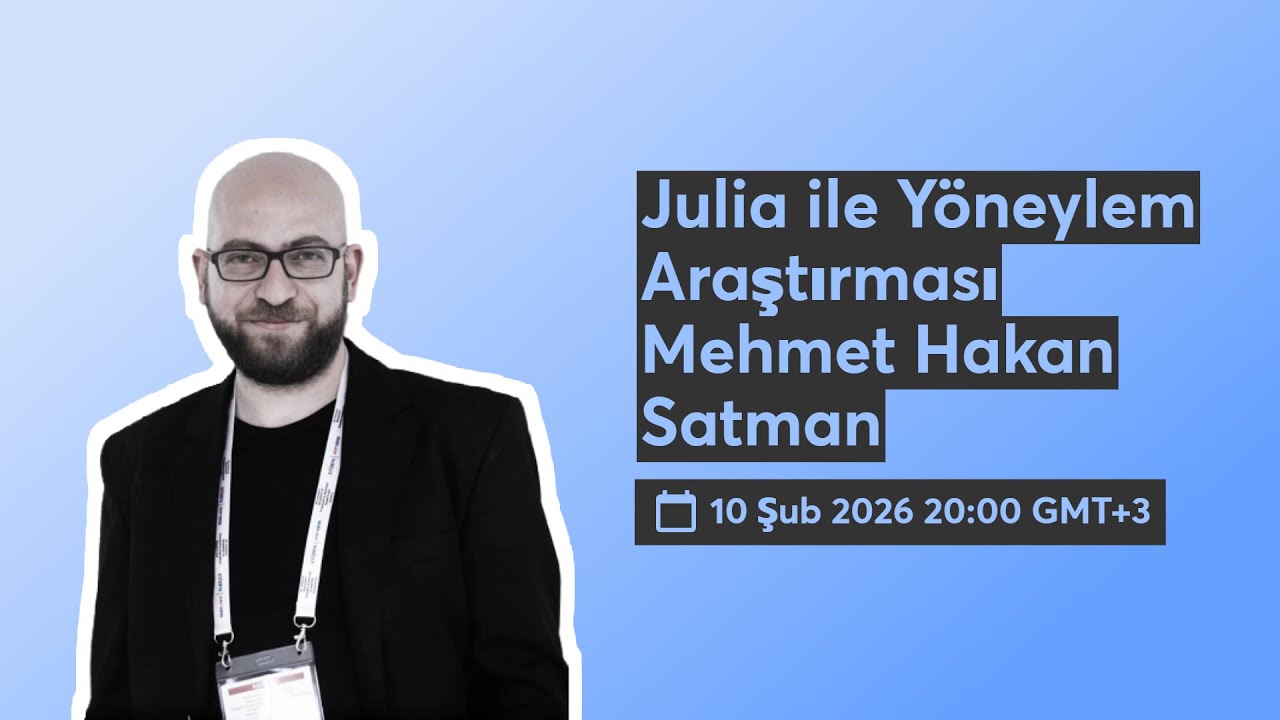 Julia ile Yöneylem Araştırması - w/Mehmet Hakan Satman