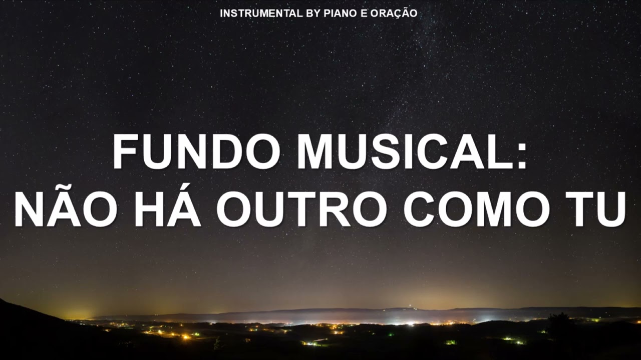 Melhor fundo musical | Não há outro como tu - Antônio Cirilo | Versão Instrumental Worship Para Orar