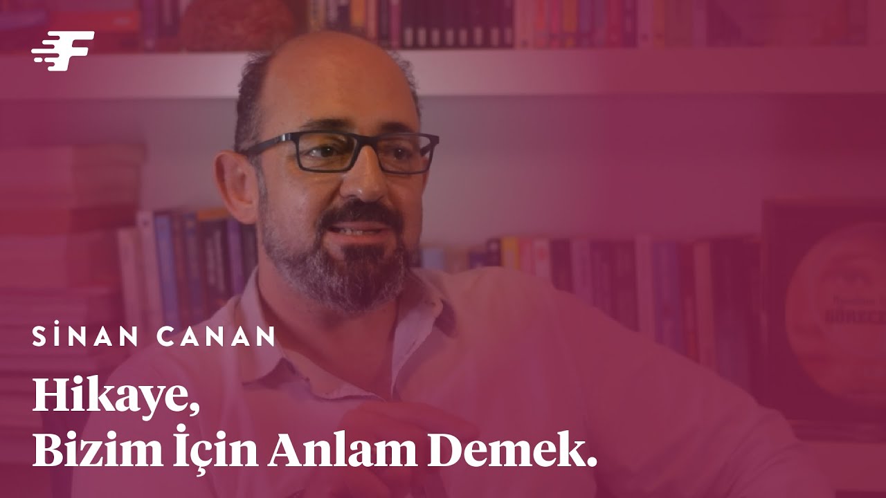 SİNAN CANAN: İnandığınız bir hikayeniz olsun, hayatınızın anlamını da zaten o belirleyecek.