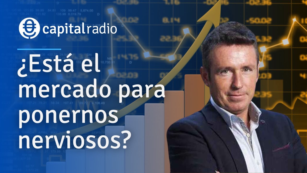 ¿Está el mercado para ponernos nerviosos? Responde Alberto Iturralde en el Consultorio de Bolsa