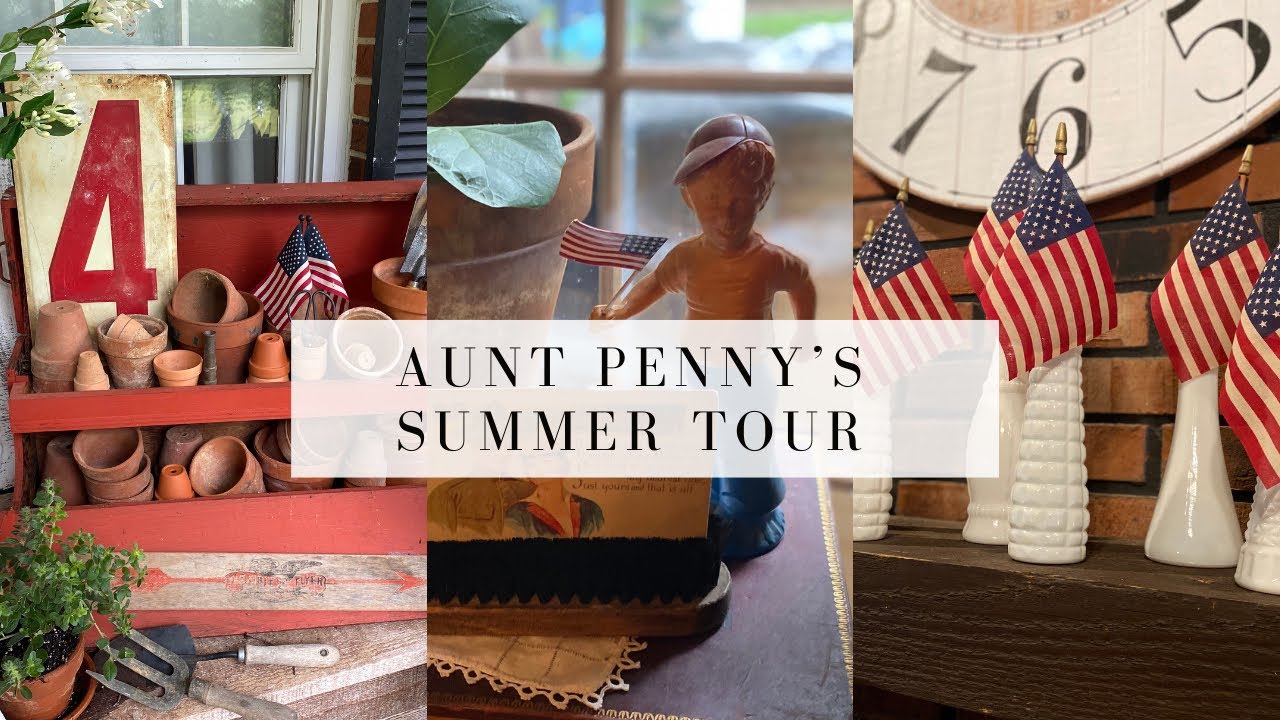 Aunt Penny’s Summer Home Tour 2022