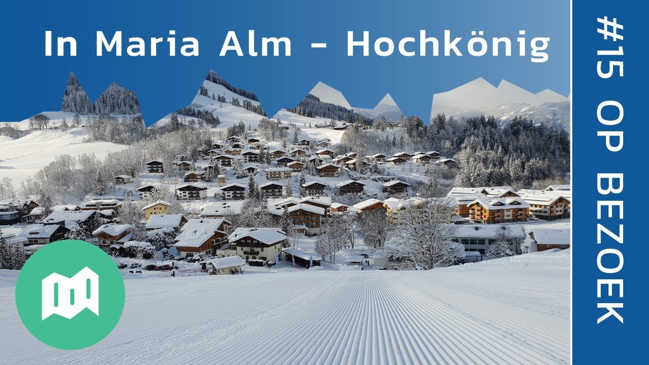 In Maria Alm in het Skigebied van Hochk&ouml;nig | Op bezoek #15