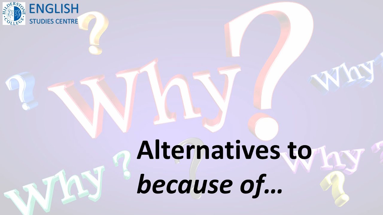 Working with words - alternatives to because of