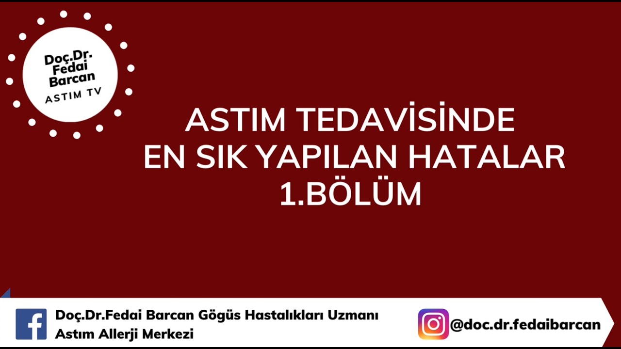 ASTIM TEDAVİSİNDE EN SIK YAPILAN HATALAR 1.BÖLÜM