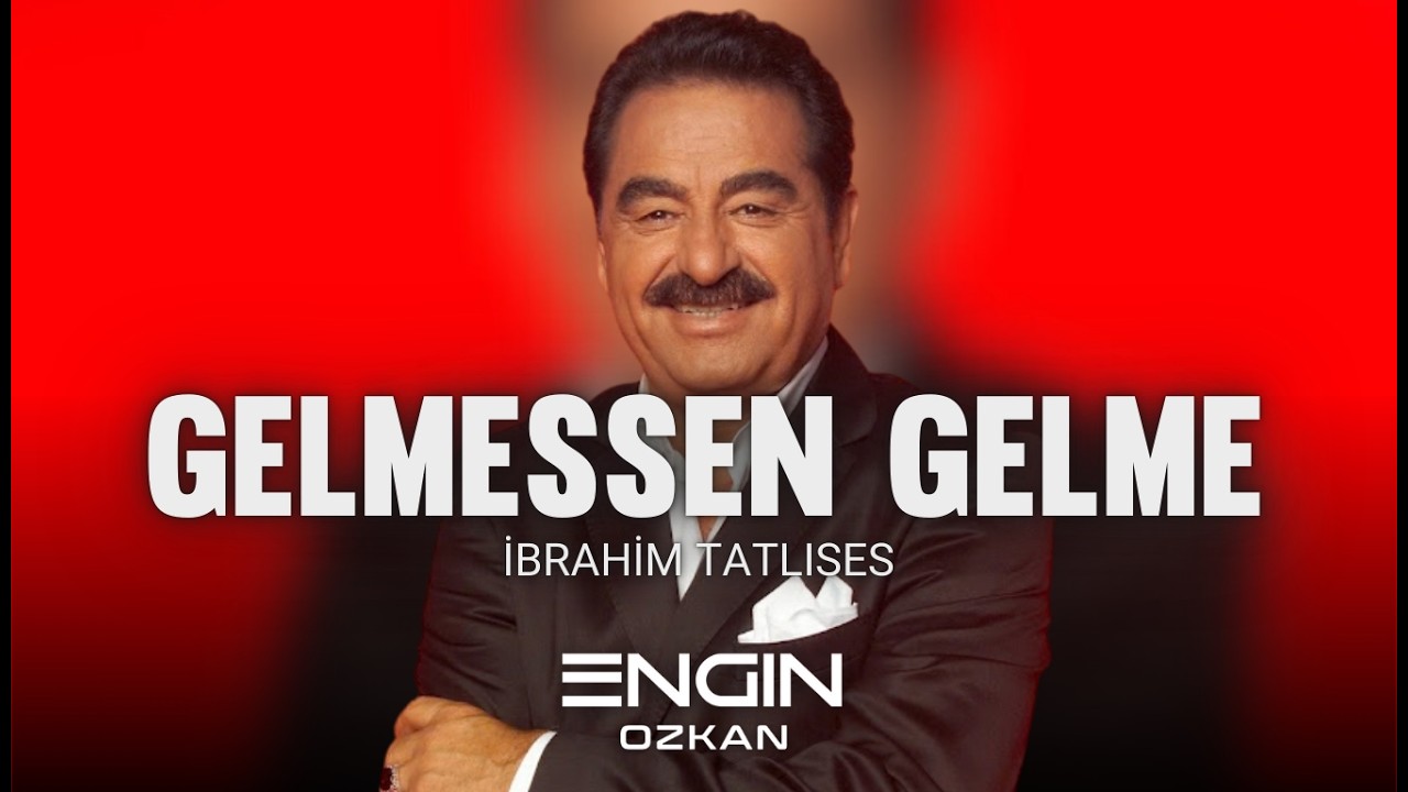 İbrahim Tatlıses-Gelmessen Gelme (Engin Özkan Remix)