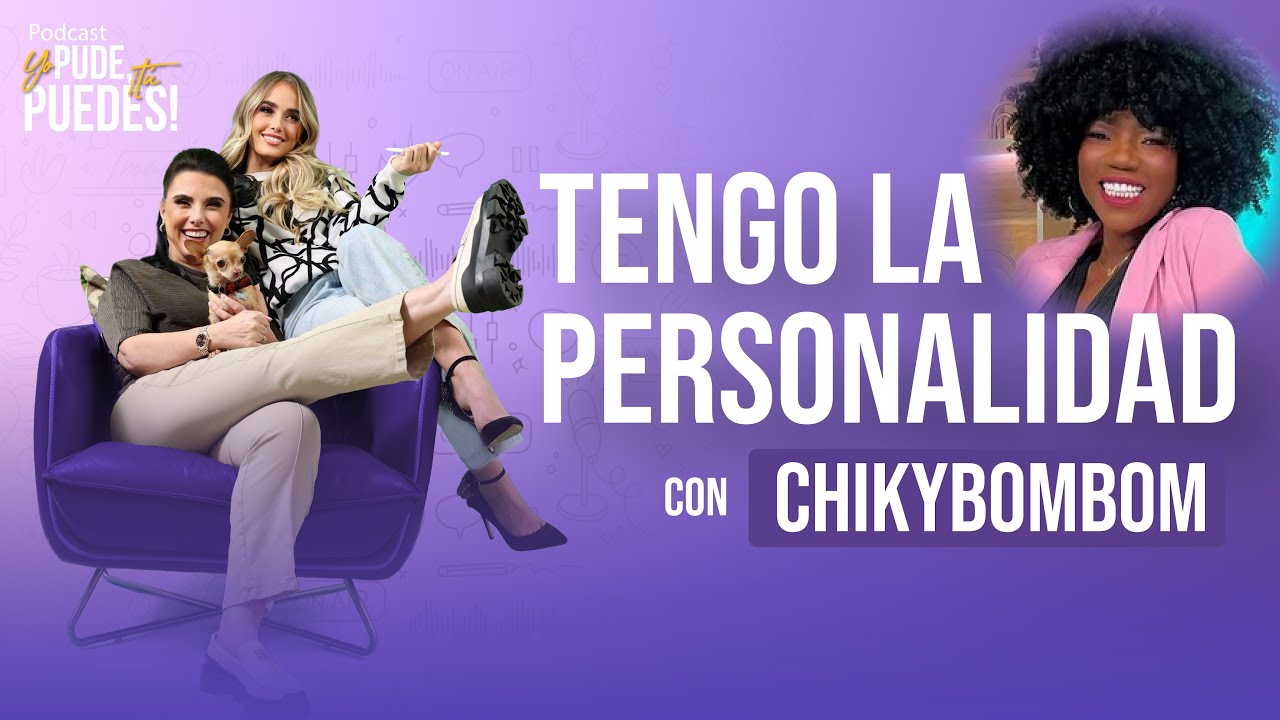 TENGO LA PERSONALIDAD CON CHIKYBOMBOM