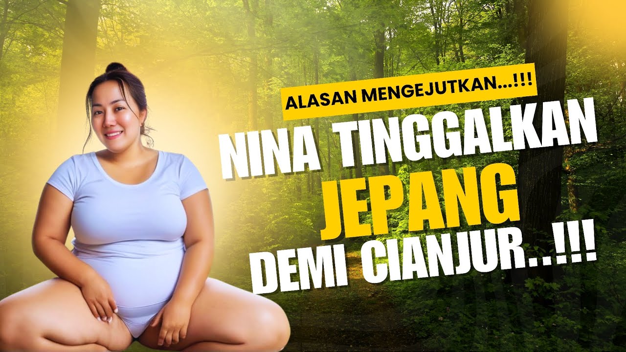 EPS.01 - NINA TINGGALKAN JEPANG DEMI CIANJUR | APA SIH YANG BIKIN NINA BETAH DI CIANJUR