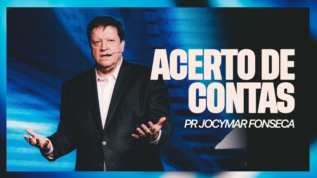 Acerto de Contas | Pr. Jocymar Fonseca
