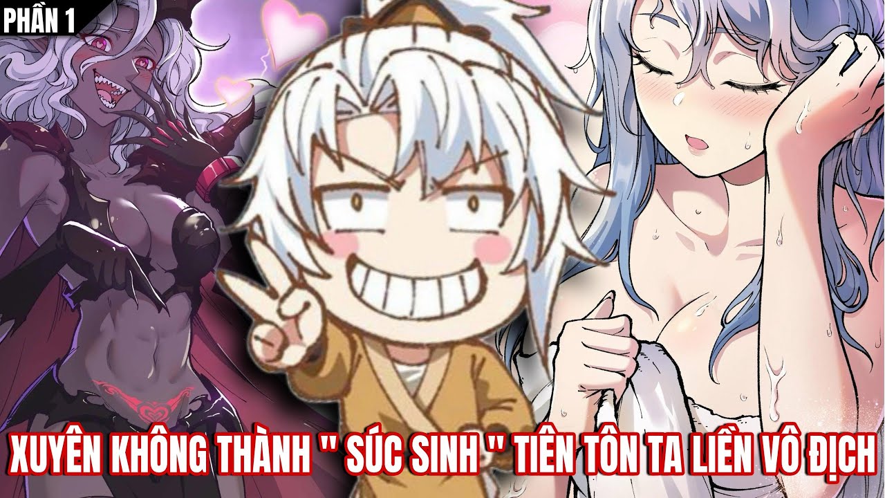 Review Truyện | Xuyên Không Thanh ''Súc Sinh'' Tiên Tôn Ta Liền Vô Địch - Phần 1
