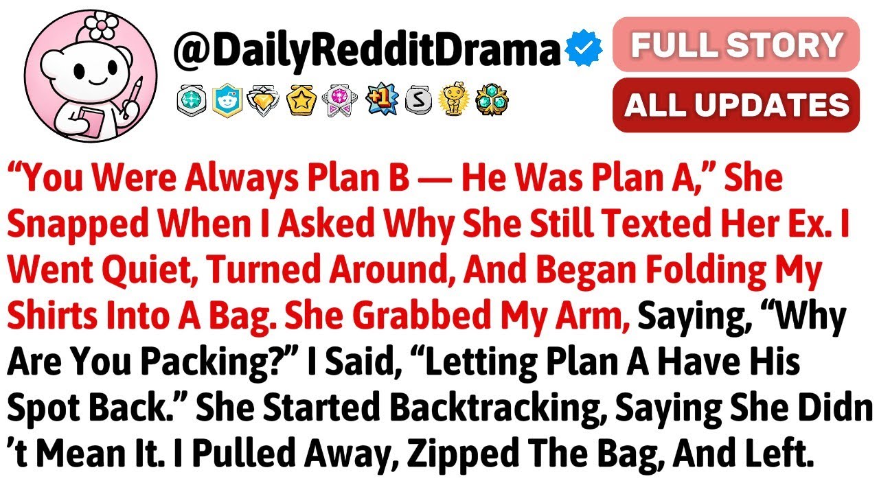 “You Were Always Plan B — He Was Plan A,” She Snapped When I Asked Why She Still Texted Her Ex.