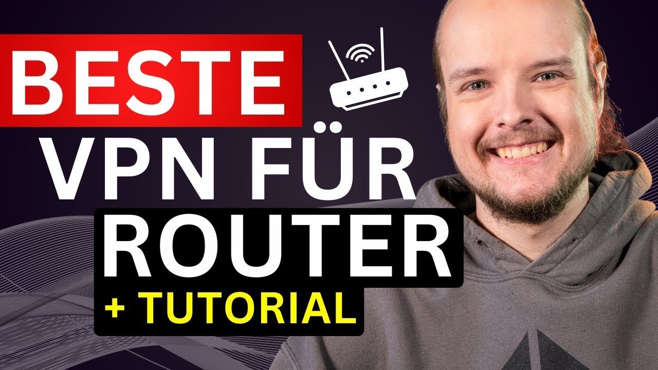 Bestes VPN für Router Anleitung & Empfehlungen | Solltest du ein VPN auf deinem Router installieren?