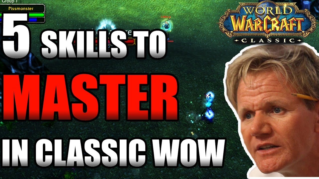 5 Skills To Master In Classic WoW!