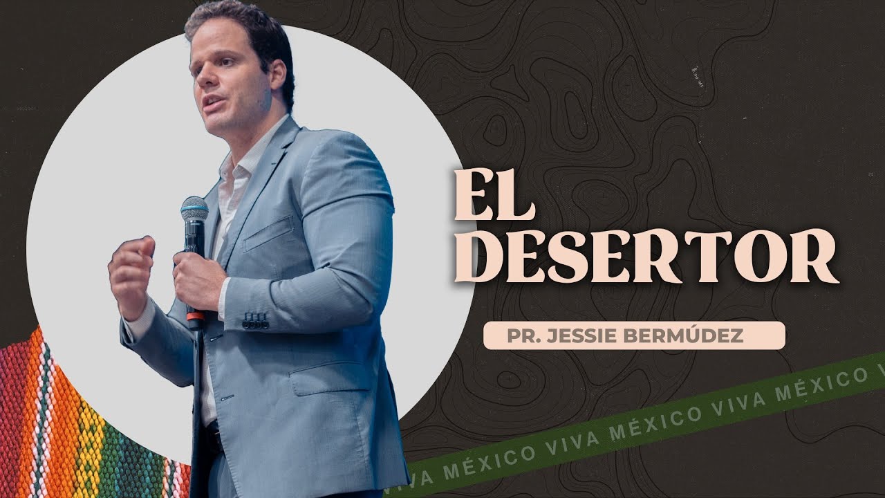 El Desertor  | Pr. Jessie Berm&uacute;dez | VNPEM NORTE