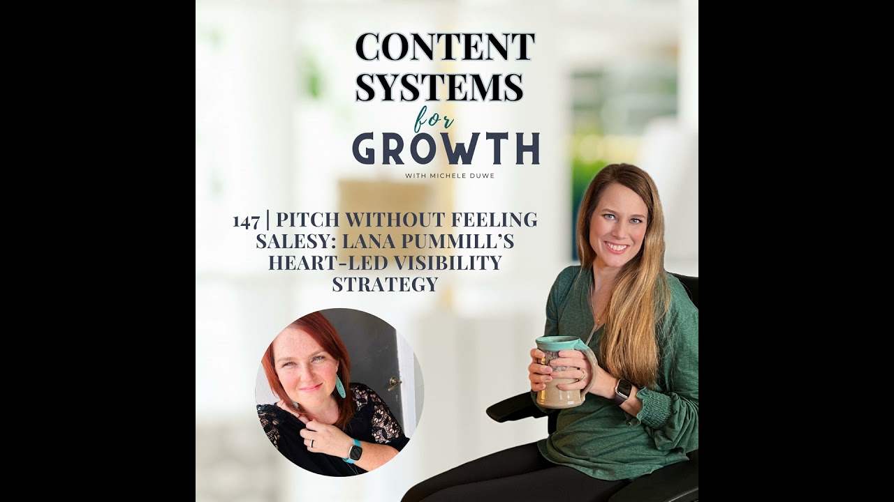 147 | Pitch Without Feeling Salesy: Lana Pummill’s Heart-Led Visibility Strategy
