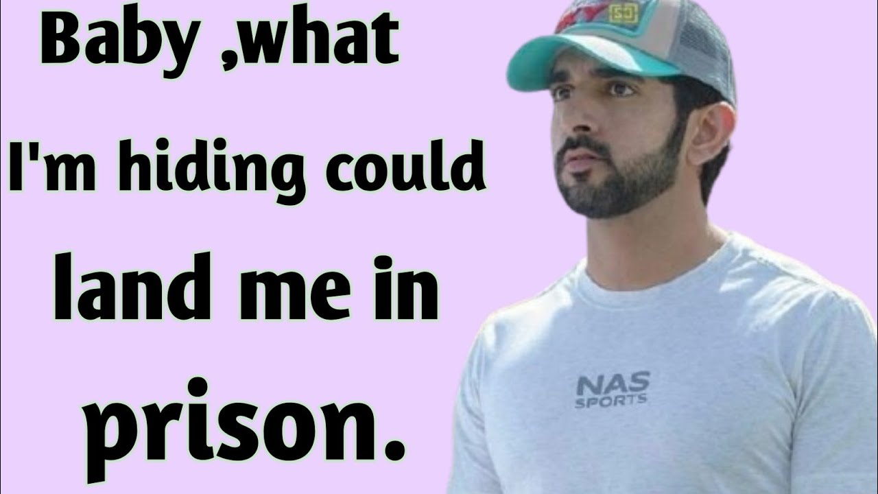 Baby what I'm hiding could lamd me in prison| fazza shiekh hamdan|fazza new English translation poem