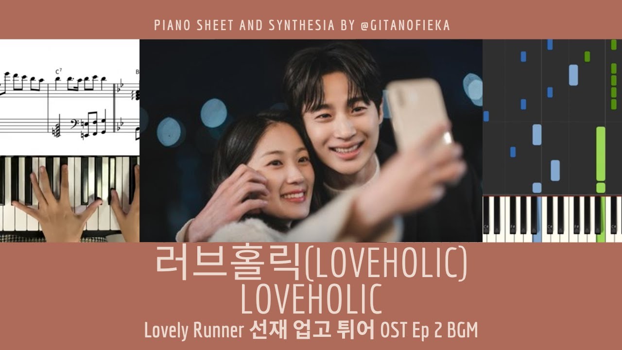 Loveholic - 러브홀릭 Lovely Runner 선재 업고 튀어 OST Ep 2 BGM | Piano Sheet | Chord | Tutorial