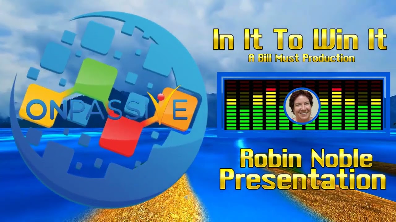 # ONPASSIVE PRESENTATION by Robin L Noble