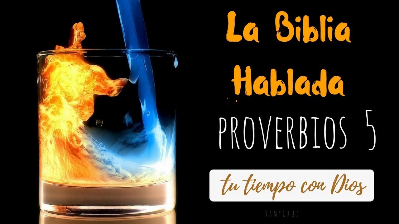 La Biblia Hablada  🎤 📖  Proverbios 5  Amonestaci&oacute;n contra la impureza Reina Valera 1960