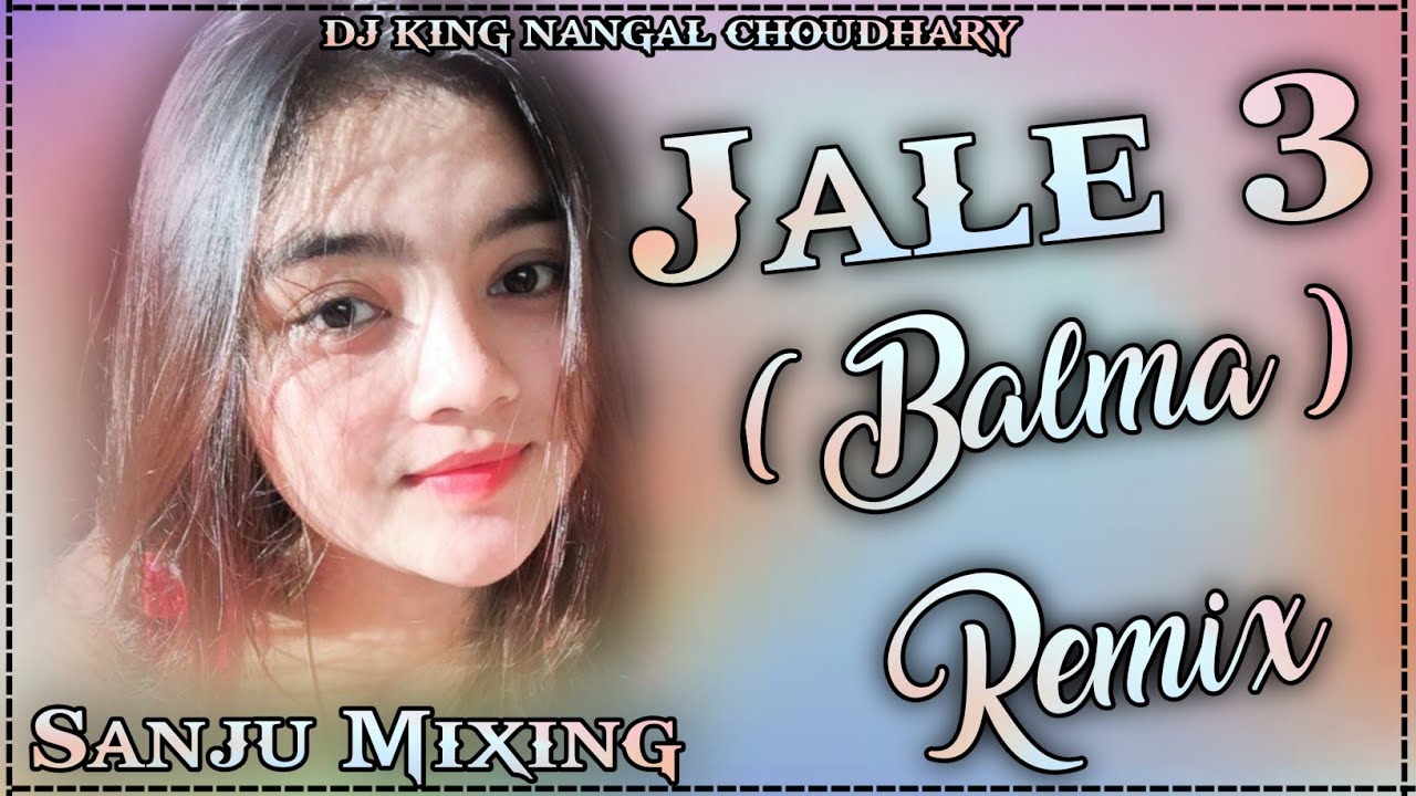 Jale 3 (BALMA) Sapna Choudhary Haryanvi Song Remix // Hard Bass // Sanju Mixing Nangal Choudhary 