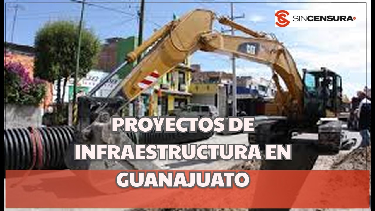 AVANCES en INFRAESTRUCTURA en GUANAJUATO