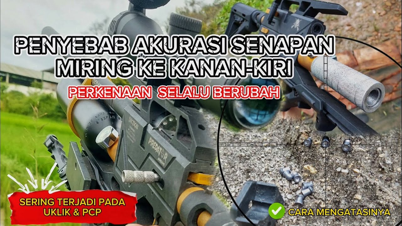 PENYEBAB AKURASI SENAPAN YANG MIRING KE KANAN ATAU KE KIRI,DAN CARA MENANGANINYA