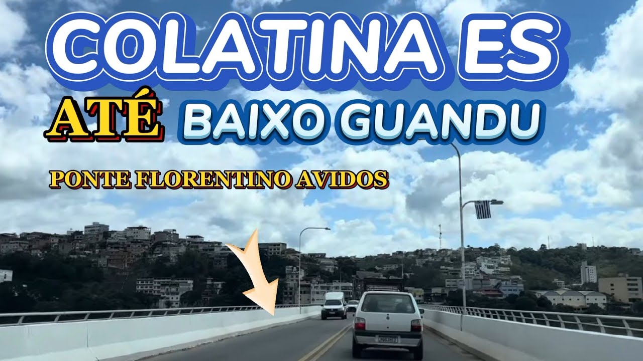 PASSANDO POR COLATINA ES ATÉ BAIXO GUANDU PELA BR259 #linhares #colatina #espiritosanto #riodoce